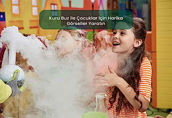 Kuru Buz ile Çocuklar İçin Harika Görseller Yaratın