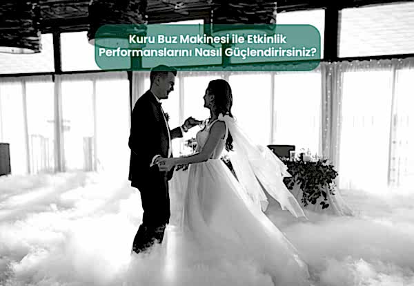 Kuru Buz Makinesi ile Etkinlik Performanslarını Nasıl Güçlendirirsiniz