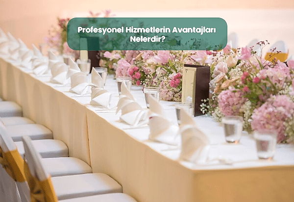 Profesyonel Hizmetlerin Avantajları Nelerdir